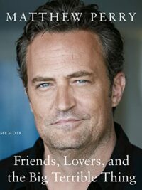 Matthew Perry - Friends, Lovers, and the Big Terrible Thing (Audio Book) (2022)